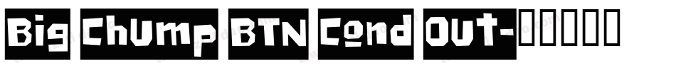 Big Chump BTN Cond Out字体转换